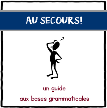 Preview of Au Secours: un guide aux bases grammaticales (French grammar booklet)