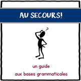 Au Secours: un guide aux bases grammaticales (French gramm