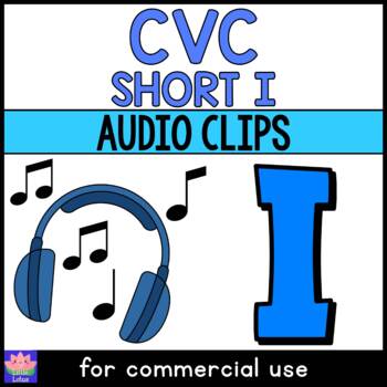 Preview of Audio Clips : CVC SHORT I