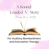 Auditory Bombardment: Sound-Loaded /V/ Story
