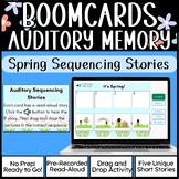 Auditory Memory - Sequencing - Spring Theme Stories - Boom Cards