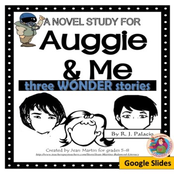 Preview of Auggie & Me, by R.J. Palacio; A Google Slides Novel Study with Text Boxes
