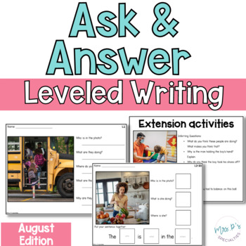 Preview of August Ask and Answer Writing - 2 levels WH Questions, Inferring & Describing