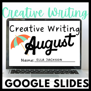 Preview of August Creative Writing for Google Slides