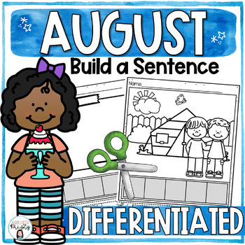 Preview of August Cut and Paste DIFFERENTIATED Sentences ( Build a Sentence )