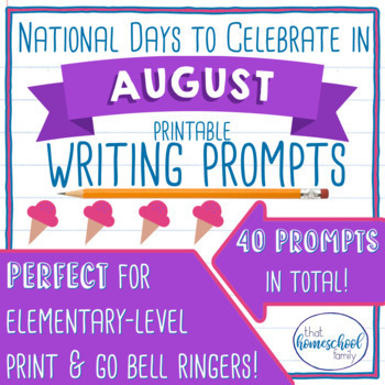 August No Prep National Days Writing Prompts by That Homeschool Family