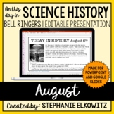 August Science History Bell Ringers | Editable Presentatio