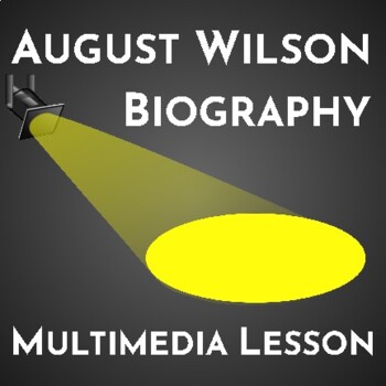 Preview of August Wilson Biography - Multimedia Lesson