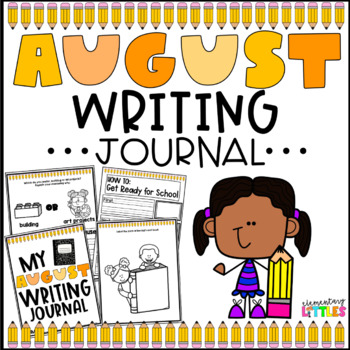 August Writing Journal by Elementary Littles | Teachers Pay Teachers