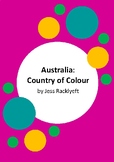 Australia: Country of Colour by Jess Racklyeft - 13 Worksheets