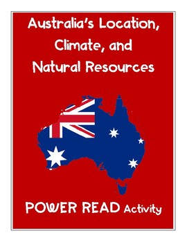 Preview of Australia's Location, Climate, and Natural Resources POWER READ Activity