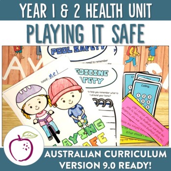 Preview of Australian Curriculum 8.4 and 9.0 Year 1&2 Health Unit - Playing it Safe