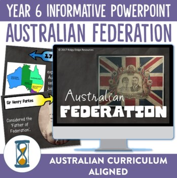 Preview of Australian Curriculum 8.4 and 9.0 Year 6 Australian Federation Powerpoint