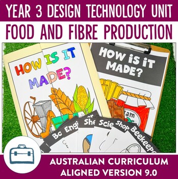 Preview of Australian Curriculum 9.0 Year 3 Design Technology Unit Food & Fibre
