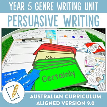 Preview of Australian Curriculum 9.0 Year 5 Writing Unit Persuasive