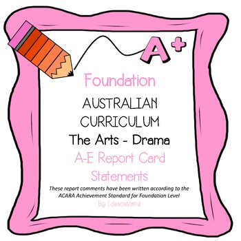 Preview of Australian Curriculum Foundation/ Prep Drama Report Card Comments