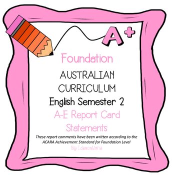 Preview of Australian Curriculum Foundation/ Prep English Report Card Comments - Semester 2