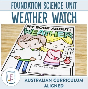 Preview of Australian Curriculum Version 8.4 Foundation Science Unit Weather Watch