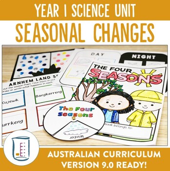 Preview of Australian Curriculum Version 8.4 and 9.0 Year 1 Science Unit Seasonal Changes