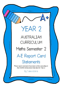 Preview of Australian Curriculum Year 2 Maths Report Card Comments - Semester 2