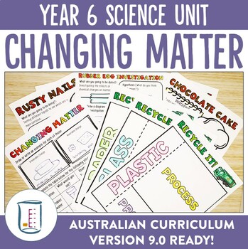 Preview of Australian Curriculum Version 8.4 and 9.0 Year 6 Science Unit Changing Matter
