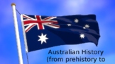 Australian History from prehistory to Federation: Powerpoint