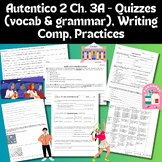 Autentico 2 Chapter 3A Bundle- Quizzes (Vocab & Grammar) W