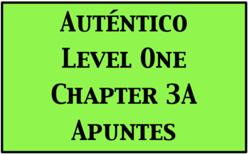 Preview of Auténtico Level 1: Chapter 3A Notes