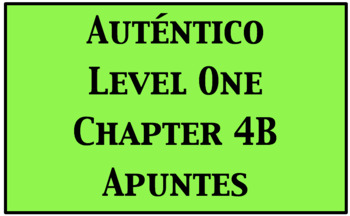 Preview of Auténtico Level 1: Chapter 4B Notes