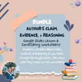 Author's Claim, Evidence, Reasoning BUNDLE- Google Slide L