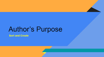 Preview of Author's Purpose Sort and Create - Interactive Slide Deck