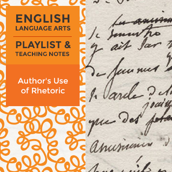 Preview of Author's Use of Rhetoric - Playlist and Teaching Notes