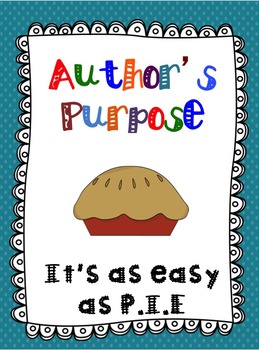Author's Purpose – It's as easy as P.I.E. – Mrs. King
