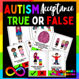 Autism Acceptance / Awareness Education True or False Cards