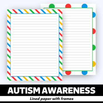 Preview of Autism Awareness Borders - Lined Writing Papers with Frames