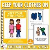 Social Story Keep Your Clothes On (Editable)Autism Special