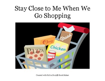 Preview of Autism Social Story: Stay Close to Me When We Go Shopping