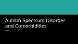 Autism Spectrum Disorder &  Comorbidities - Training Slides