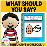 What Should You Say? Interactive Workbook 1 Autism