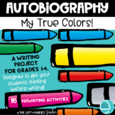 Autobiography Writing Project! MY TRUE COLORS
