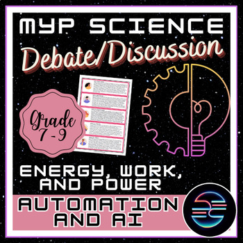 Preview of Automation and AI Debate - Energy Work and Power - Grade 7-9 MYP Science