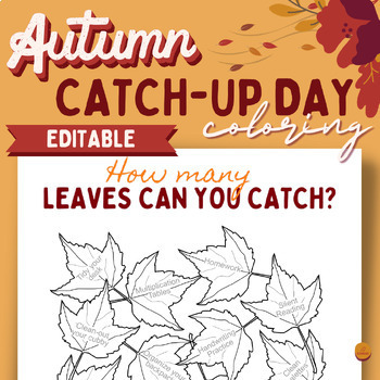 Preview of Autumn Catch-Up Day Coloring Fall Leaves - Editable - Student Choice