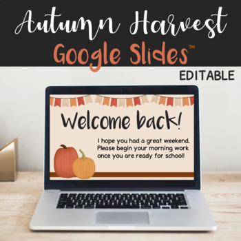 Preview of Autumn Theme Editable Morning Slides | Fall Google Slides™