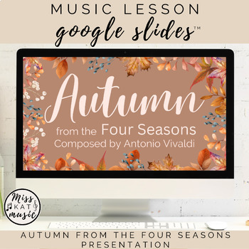 Preview of Autumn from The Four Seasons Vivaldi - Google Slides™ Presentation -Music Lesson