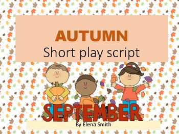 Preview of Autumn short play.