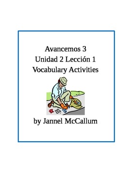 Avancemos 3 - Unidad 2 Lección 1 Vocabulary Activities by Jannel McCallum