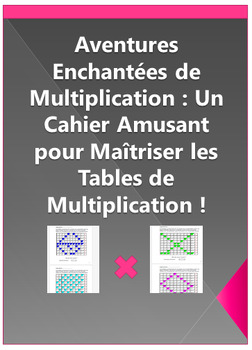 Preview of Aventures Enchantées de Multiplication : Un Cahier Amusant pour Maîtriser les Ta