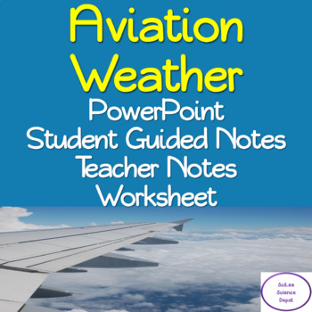 Preview of Aviation Weather: PowerPoint, illustrated Student Guided Notes, Worksheet