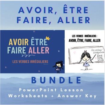 Preview of Avoir, Être, Faire, Aller (BUNDLE: PowerPoint Lesson and Worksheets)