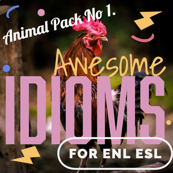 Preview of Awesome Idioms! For ENL ESL - Idioms with Animals - Pack 1 - Activities/Lessons